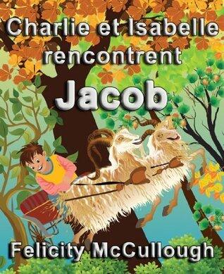 Charlie et Isabelle rencontrent Jacob (Les aventures magiques de Charlie et Isabelle)