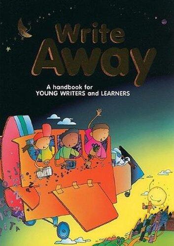 Write Away: A Handbook for Young Writers and Learners