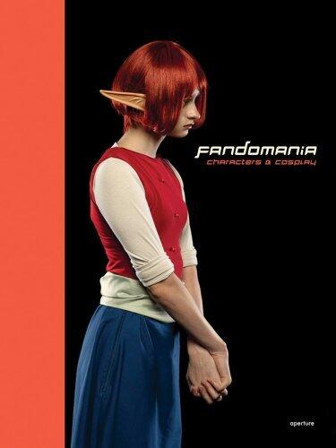 Elena Dorfman: Fandomania: Characters & Cosplay