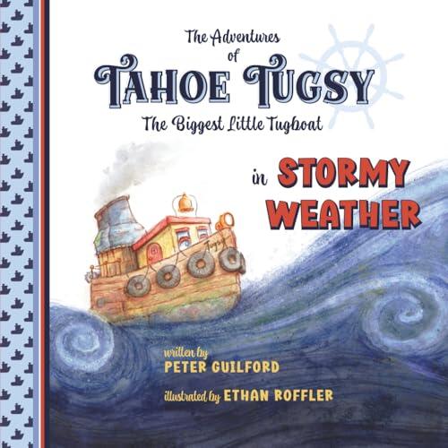 The Adventures of TAHOE TUGSY the Biggest Little Tugboat in STORMY WEATHER