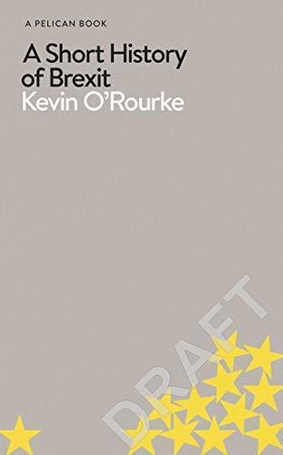 A Short History of Brexit: From Brentry to Backstop