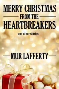 Merry Christmas from the Heartbreakers and Other Stories