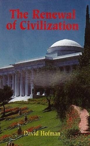 The Renewal of Civilization Baha'i Faith