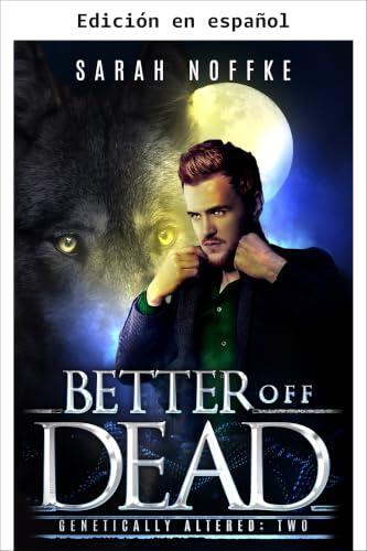 Mejor muerto (Alterados genéticamente nº 2)