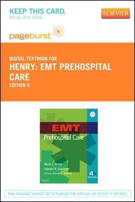 EMT Prehospital Care - Pageburst E-Book on VitalSource (Retail Access Card), 4e