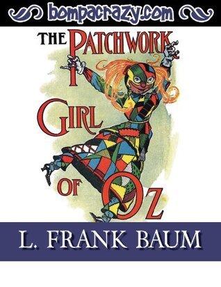 The Patchwork Girl of Oz (Illustrated)
