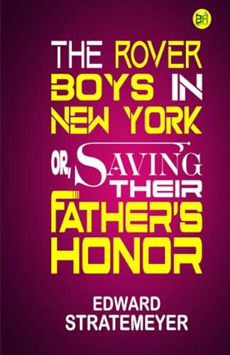 The Rover Boys in New York; Or, Saving Their Father's Honor