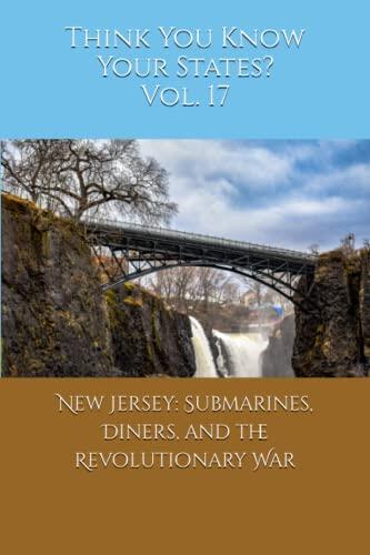 New Jersey: Submarines, Diners, and the Revolutionary War