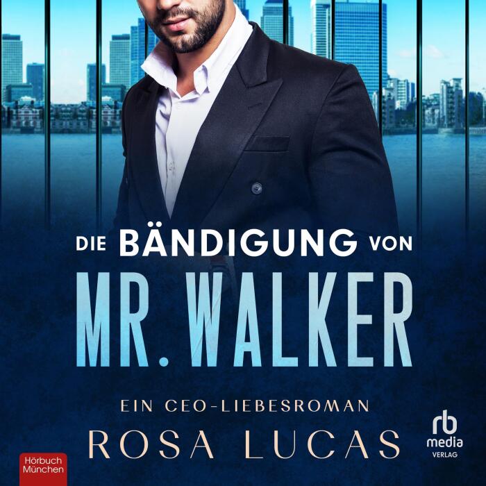 Die Bändigung von Mr. Walker: Ein CEO-Liebesroman