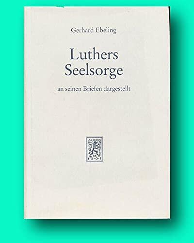Rare Gerhard Ebeling 1st edit/1st print Luthers Seelsorge Theologie in der Vielfalt der 1st ed 1997 [Hardcover] Ebeling, Gerhard [Hardcover] Ebeling, Gerhard