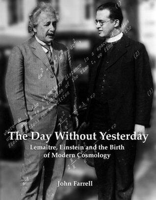 The Day Without Yesterday: Lemaître, Einstein and the Birth of Modern Cosmology