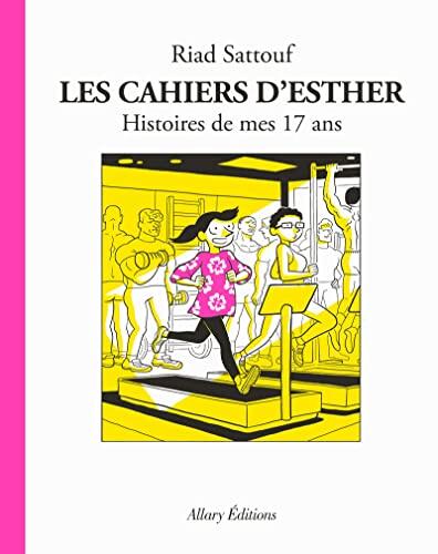 Les Cahiers d'Esther: Histoires de mes 17 ans
