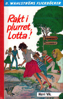 Rakt i plurret, Lotta!