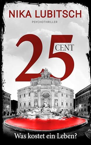 25 Cent (Was Kostet Ein Leben?): Psychothriller