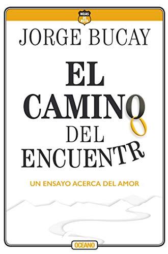 El camino del encuentro: Un ensayo acerca del amor