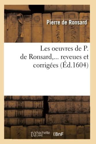 Les Oeuvres De P. De Ronsard, Revues Et Corrigées (Tome VIII)