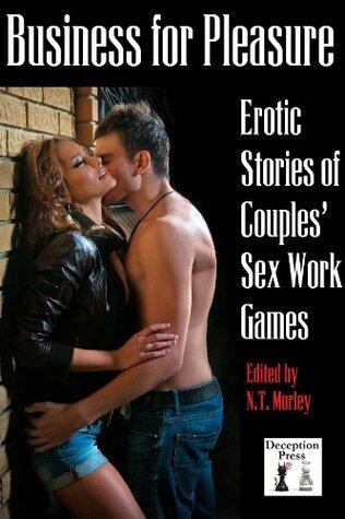 Business for Pleasure: Erotic Stories of Couples' Sex Work Fantasies