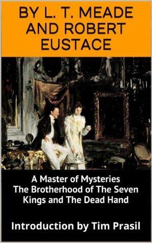A Master of Mysteries, The Brotherhood of Seven Kings and The Dead Hand