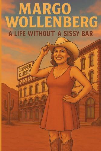 Margo Wollenberg: A Life Without A Sissy Bar