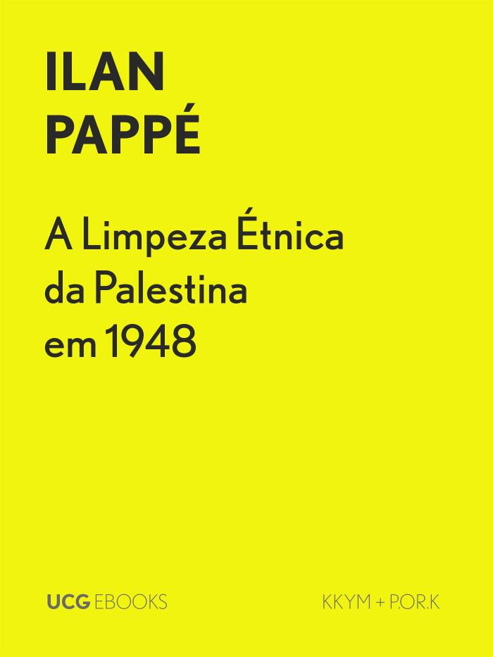A Limpeza Étnica da Palestina em 1948 (UCG EBOOKS)