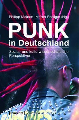 Punk in Deutschland: Sozial- Und Kulturwissenschaftliche Perspektiven