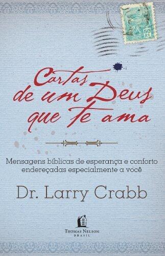 Cartas de Um Deus Que Te Ama: Mensagens Bíblicas de Esperança e Conforto Endereçadas Especialmente a Você