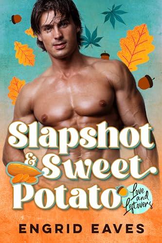 Slapshot & Sweet Potato: A Small-Town Curvy Heroine Hockey Romance