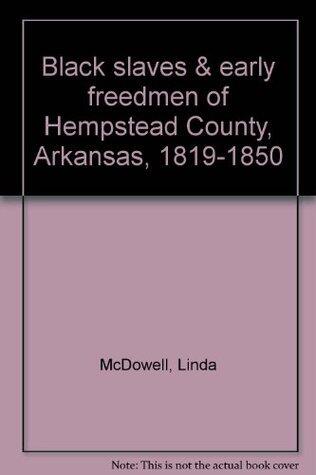 Black slaves & early freedmen of Hempstead County, Arkansas, 1819-1850