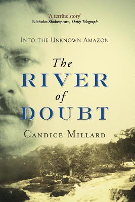 The River Of Doubt: Into the Unknown Amazon