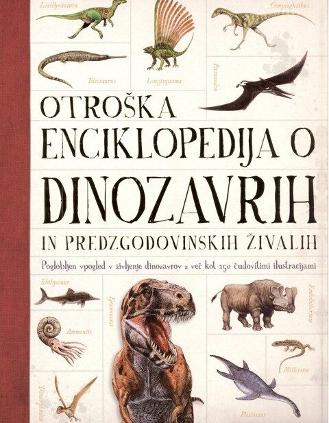 Otroška enciklopedija o dinozavrih in prazgodovinskih živalih