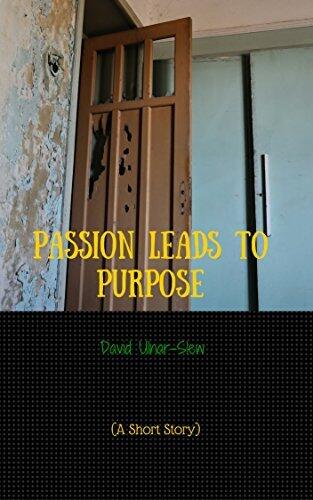 Passion Leads To Purpose: