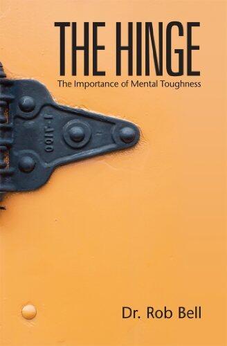 The Hinge: The Importance of Mental Toughness