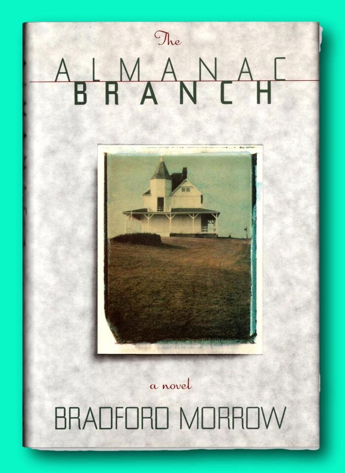 Rare The Almanac Branch - Signed by Bradford Morrow - First Edition Hardcover [Hardcover] Bradford Morrow