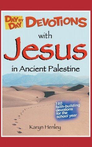 Day by Day Devotions with Jesus in Ancient Palestine