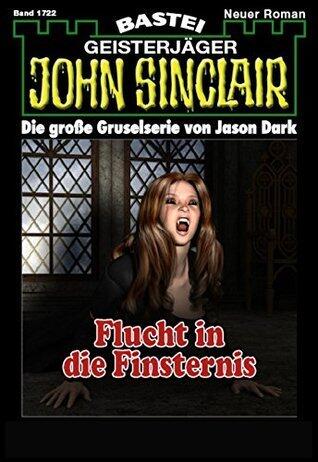 John Sinclair 1722: Flucht in die Finsternis
