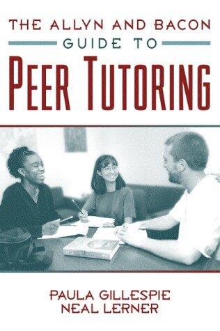 The Allyn and Bacon Guide to Peer Tutoring