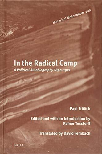 In the Radical Camp A Political Autobiography 1890-1921