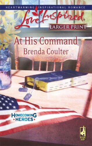 At His Command (Homecoming Heroes, Book 3)