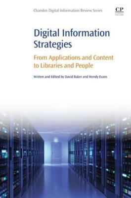 Digital Information Strategies: From Applications and Content to Libraries and People