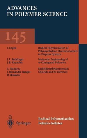 Advances In Polymer Science, Volume 145: Radical Polymerization Polyelectrolytes