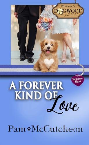 A Forever Kind of Love: A Romantic Comedy Short Story