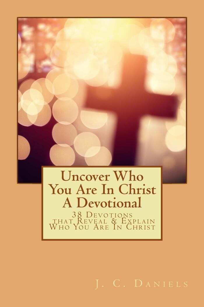 Uncover Who You Are in Christ: A Devotional