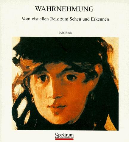 Wahrnehmung: vom visuellen Reiz zum Sehen und Erkennen