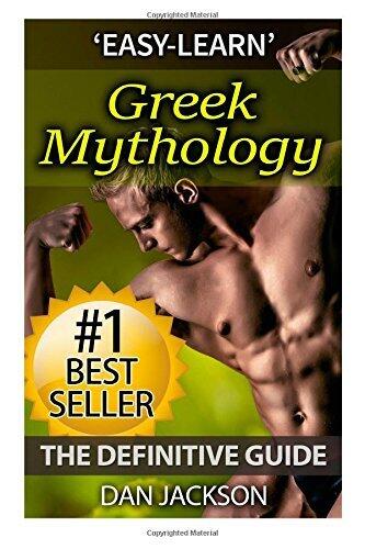 Greek Mythology: The Definitive Guide: Titans, Zeus, Hercules, Ancient Greece, Greek Gods, Athena, Hades
