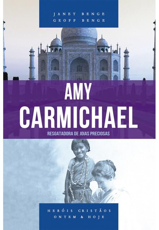 Amy Carmichael: Resgatadora de Joias Preciosas