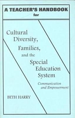 A Teacher's Handbook For "Cultural Diversity, Families, And The Special Education System