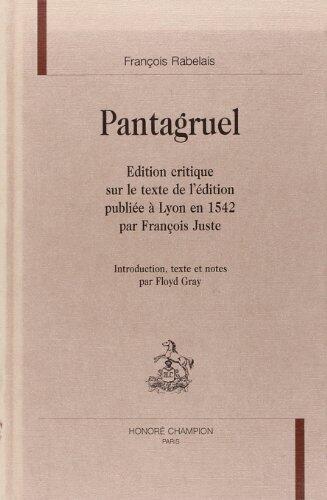 Pantagruel: Édition critique sur le texte de l'édition publiée à Lyon en 1542 par François Juste