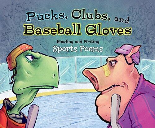 Pucks, Clubs, and Baseball Gloves: Reading and Writing Sports Poems