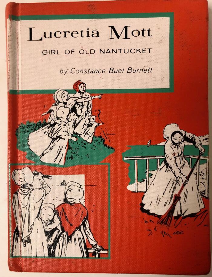 LUCRETIA MOTT: Girl of Old Nantucket.