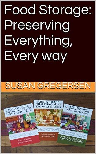 Food Storage: Preserving Everything, Every way